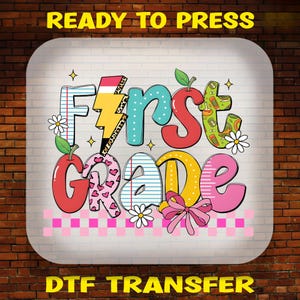 First Grade Back to School DTF Transfer: Ready To Press Shirt Print