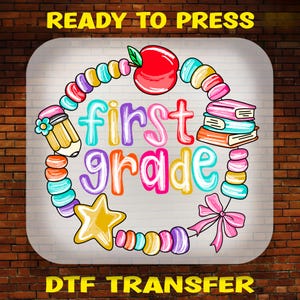 First Grade Back to School DTF Transfer: Ready To Press Shirt Print