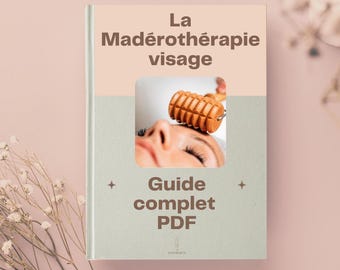 Maderotherapy Face Guide PDF – Wood Massage Techniques, Self-Care, Natural Beauty and Natural Well-Being