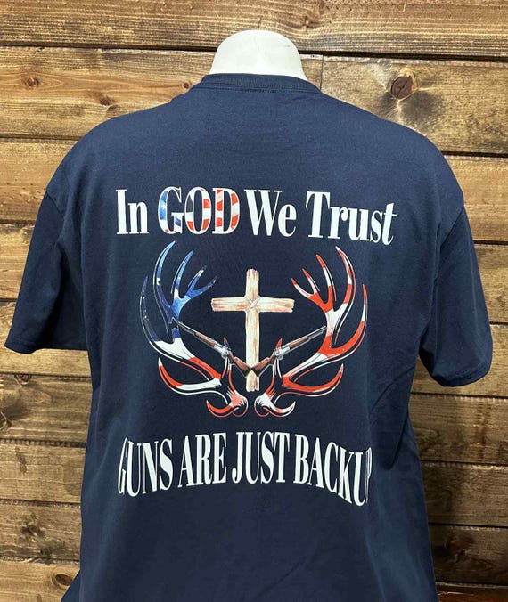 In God We Trust Shirt, American Flag Shirt, Guns are for Back Up Shirt, USA Flag T-shirt.