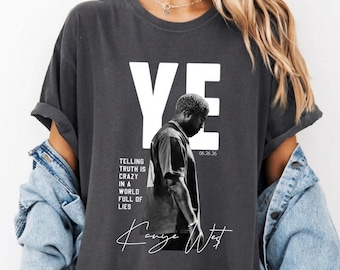 Kanye West Merch,  YE Comfort Colors Shirt