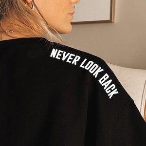 Never Look Back Sweatshirt: Unisex Graphic Hoodie