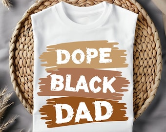 Black Dad Dope Black Father Png, Fathers Day Svg, Melanin Svg, Dope Png, Black Lives Matter, African American,Juneteenth,Black History Month