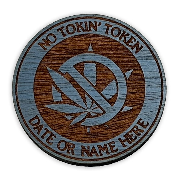 Blue Sapele No Tokin' Token | Marijuana Anonymous Recovery Chips | 12 Step Recovery Medallions and Laser Engraved Gifts for AA, NA, & MA