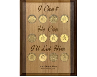 Personalized Recovery Coin Display Plaque | 9x12 Solid Wood Plaque for 12 Recovery Medallions | I Can't, He Can, I'll Let Him