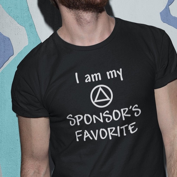 Der Favorit eines Sponsers, Spaß und lustiges nüchternes T-Shirt | 12 Schritt-Recovery-Alkoholiker Anonyme T-Shirts und Geschenke für Männer und Frauen