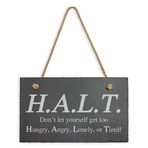 HALT - Hungry Angry Lonely Tired | Recovery Slogan Slate Sign | Laser Engraved AA, NA, and Al-Anon Slogan Plaques