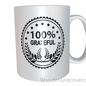 100 Percent Grateful Coffee Cup - Personalized Right & Left Handed 12 Step Themed Thank You Gift Coffee Mugs for AA, NA, and Al-Anon Members
