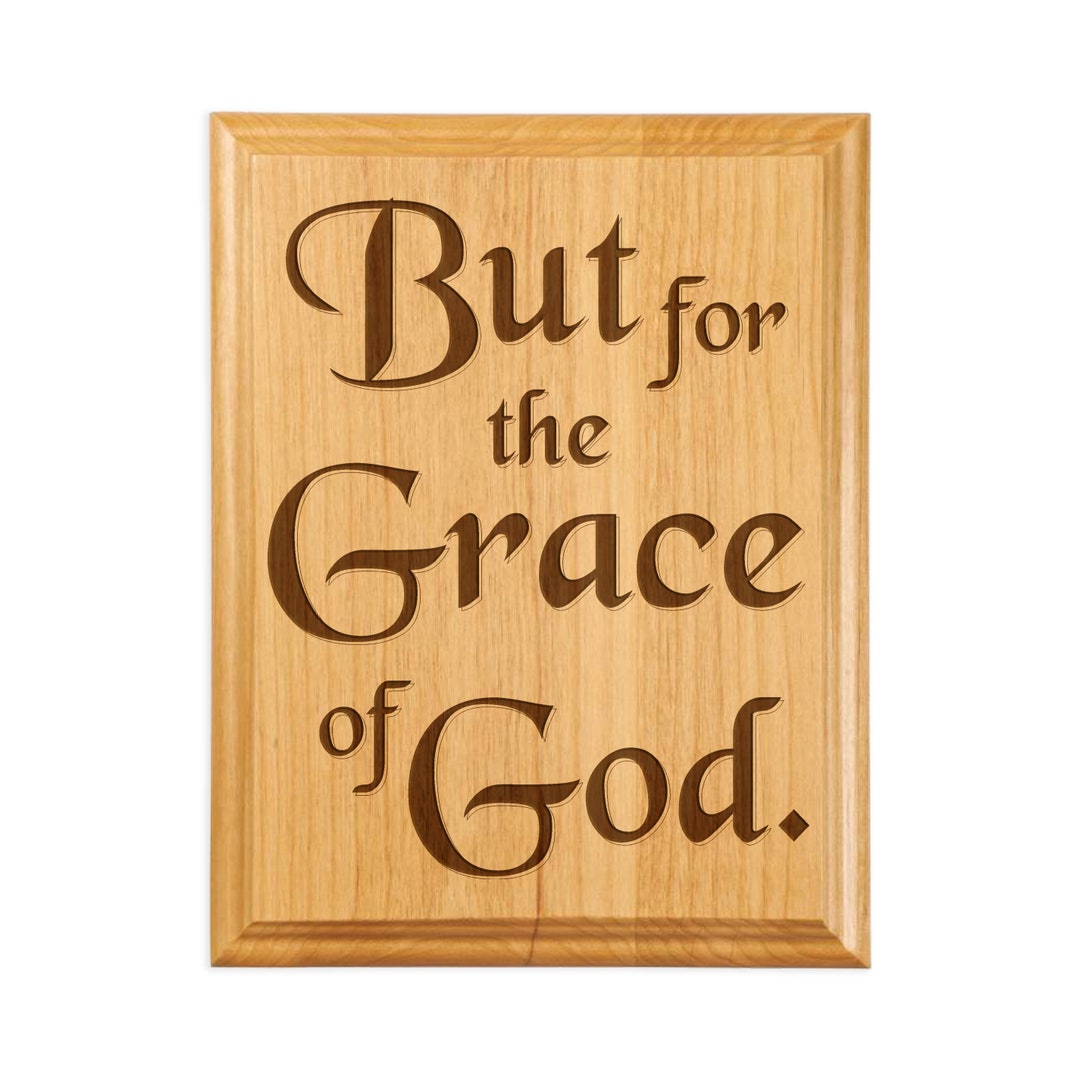 But for the Grace of God Alcoholics Anonymous Slogan Plaques, 12 Step ...
