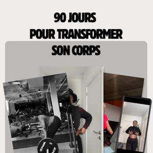 May include: A black and white image of a person lifting weights in a gym. The text "90 JOURS POUR TRANSFORMER SON CORPS" is displayed at the top of the image.