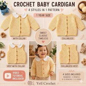 May include: A crochet baby cardigan pattern featuring four styles: a long-sleeve cardigan with or without a white collar, and a vest with or without a white collar. The yellow garments have wooden buttons. Text includes CROCHET BABY CARDIGAN.