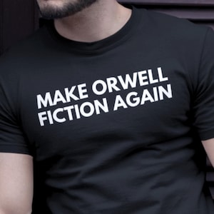 Make Orwell Fiction Again,George Orwell Tee - 1984 Blueprint Shirt, Conspiracy Theorist Gift, Unique Literary Tee