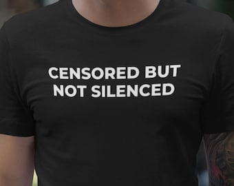 Censored But Not Silenced T-Shirt: Free Speech Activist Tee