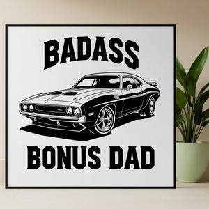 Badass Bonus Dad PNG, Stepdad SVG Files, Father&#39;s Day Digital Download, Cricut Cut Files for Bonus Dads