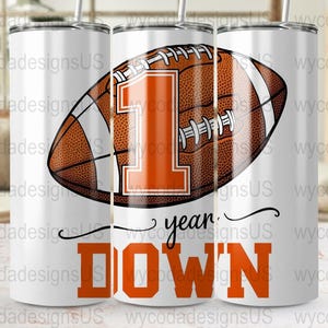 Orange Football Tumbler Wraps, Digital Download, 1 Year Down Skinny Tumbler, 20 oz Tumbler Wrap, Sports Tumbler Design