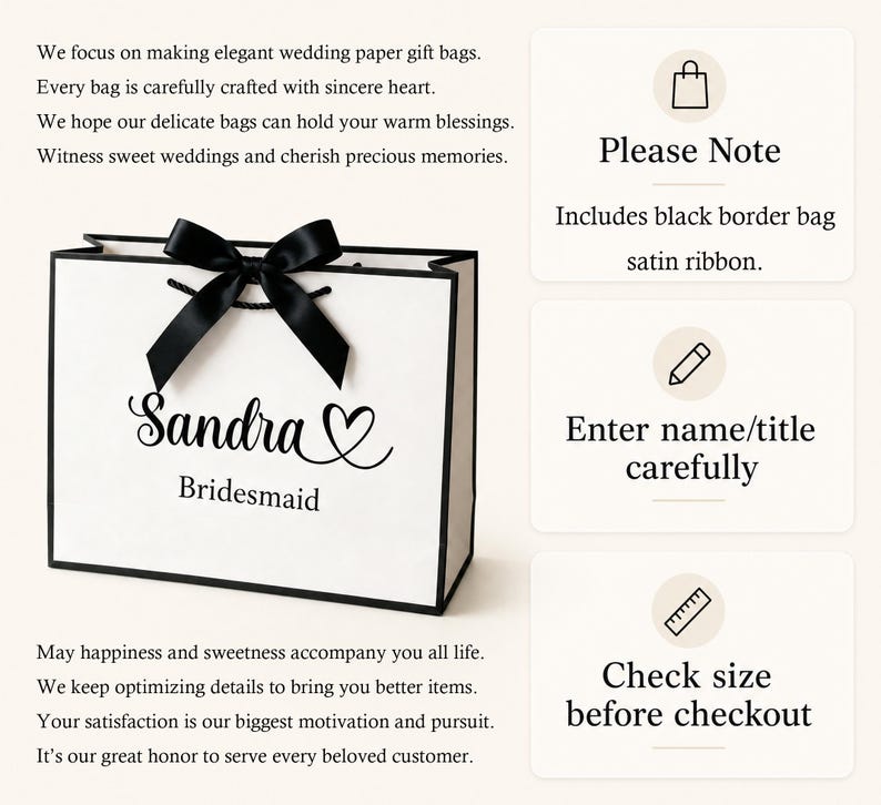 May include: A white paper gift bag with a black border and a black satin ribbon bow. The bag is personalized with the name "Sandra" and the word "Bridesmaid" in elegant script. The bag is designed for weddings.