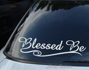 Blessed Be CAR DECAL, Pagan Sticker, Wiccan Saying, Witch Decor
