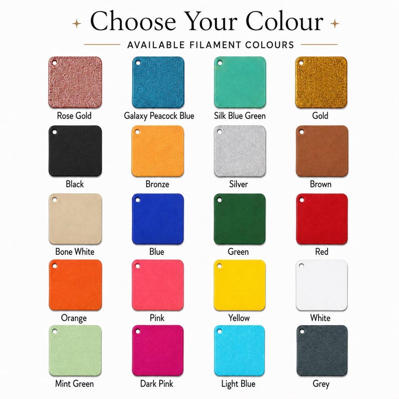 May include: A color chart titled Choose Your Colour and Available Filament Colours, displaying twenty square swatches with holes in the top left corners. Colors include rose gold, galaxy peacock blue, silk blue green, gold, black, bronze, silver, brown, bone white, blue, green, red, orange, pink, yellow, white, mint green, dark pink, light blue, and grey.
