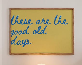 These Are The Good Old Days Sign, Retro Yellow Print (Digital Download, Horizontal)