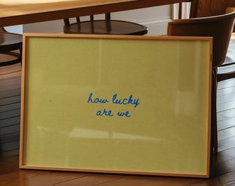 How Lucky Are We Print, Modern Typography Art (Digital Download, Horizontal)