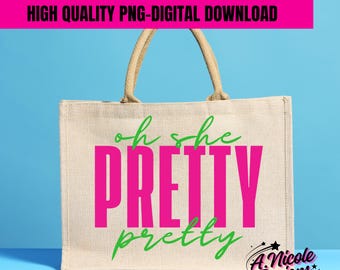 Oh She Pretty Pretty PNG Download: AKA Sorority (Digital File)