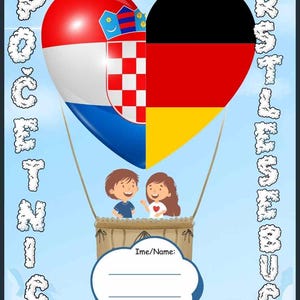 May include: A children's notebook with a heart-shaped hot air balloon design featuring the flags of Croatia and Germany. The image includes two cartoon children in the basket, text in English and German, and space for a name.