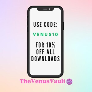 May include: A black smartphone with a white screen displaying a discount code: "VENUS10" for 10% off all downloads. The text "USE CODE:" is above the code and "FOR 10% OFF ALL DOWNLOADS" is below the code. The text "TheVenusVault" is below the phone with a pink and blue swirl icon.