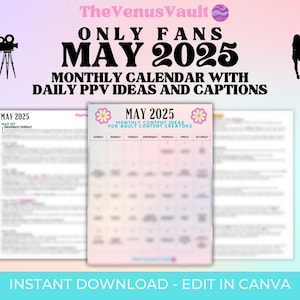 May include: A digital calendar for May 2025 with daily content ideas for adult content creators. The calendar is pink and purple with a floral design. The text "Only Fans May 2025" is at the top of the calendar. The text "Instant Download - Edit in Canva" is at the bottom of the calendar.