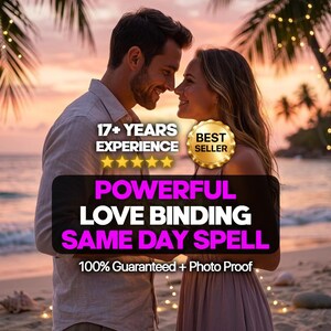 May include: A couple facing each other on a beach at sunset. The image includes text that reads "17+ YEARS EXPERIENCE", "POWERFUL LOVE BINDING SAME DAY SPELL", and "100% Guaranteed + Photo Proof". A gold seal reads "BEST SELLER".