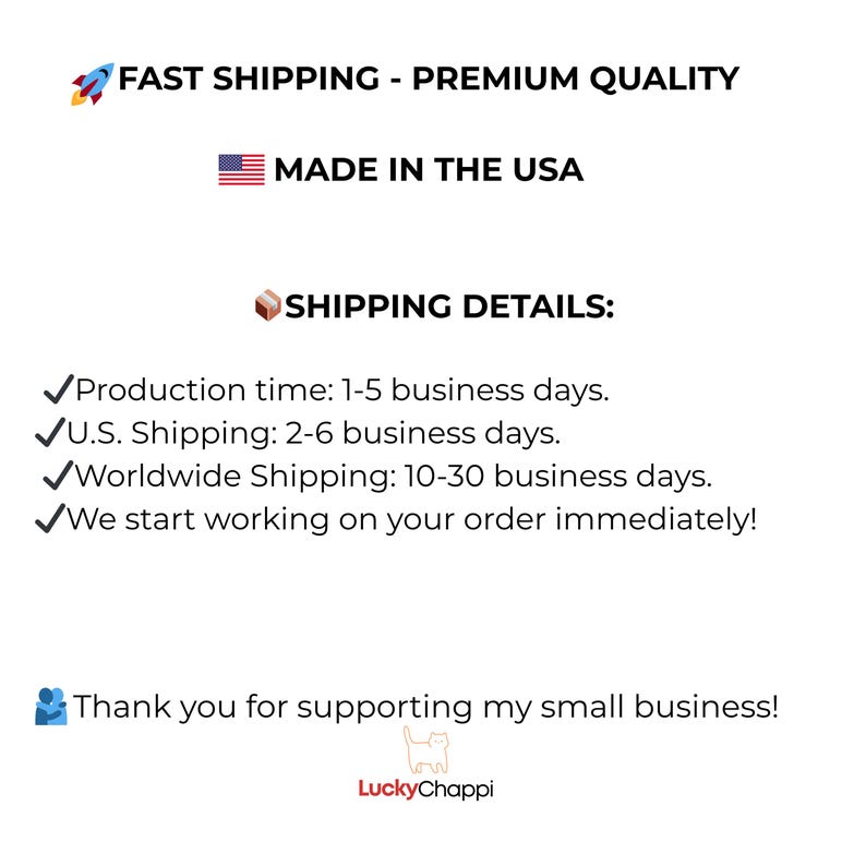May include: White background with text: "FAST SHIPPING - PREMIUM QUALITY", "MADE IN THE USA", and "SHIPPING DETAILS:". Includes production and shipping times. Also includes "Thank you for supporting my small business!" and the LuckyChappi logo.