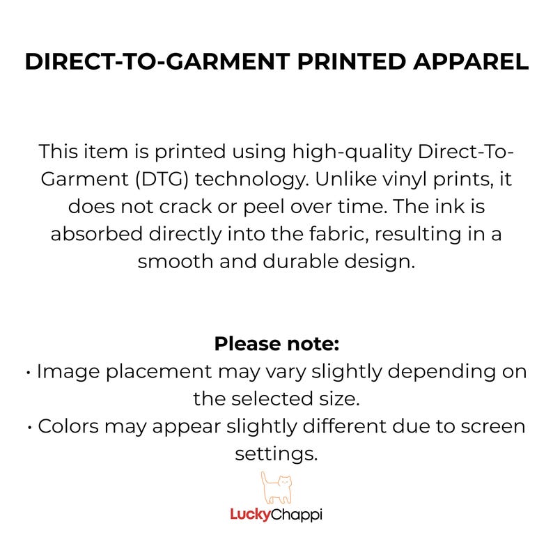 May include: White background with the text "DIRECT-TO-GARMENT PRINTED APPAREL". The text explains the printing process, highlighting the use of DTG technology for durable designs. Additional notes about image placement and colour variations are included.