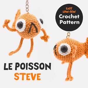 May include: Two orange crochet fish keychains with large black and white eyes and dangling limbs. One fish is posed with arms and legs outstretched. The other fish is in a more relaxed pose. The text "LE POISSON STEVE" is below the fish. A black circle with white text reads "EASY LOW-SEW Crochet Pattern."