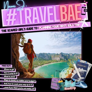May include: A woman with a backpack stands on a cliff overlooking a tropical bay. The text "#TRAVELBAE" is in large pink letters at the top of the image. The text "THE SCARED GIRL'S GUIDE TO PLANNING YOUR FIRST SOLO TRIP" is below the hashtag. The text "FIND OUT:" is in the lower left corner of the image, followed by a list of questions about travel planning.