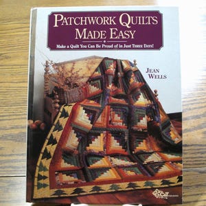 Patchwork Quilts Made Easy, HB Book by Jean Wells - Quilting Patterns, Instructions, Inspiration 256 pages
