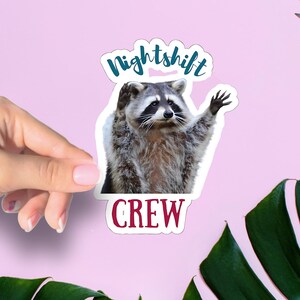 Nightshift Crew Raccoon Kiss-Cut Sticker, Hospital Humor, Laptop Sticker, Healthcare, Nurse Gift, Water Bottle Decal, Shift Work, Coworkers