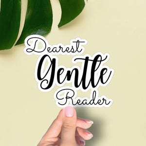 Dearest Gentle Reader Kiss-Cut Sticker,  Literary Decor, Book Lovers, Laptop Stickers, Perfect Gift for Readers, Journal Accessories