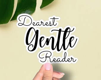 Dearest Gentle Reader Kiss-Cut Sticker,  Literary Decor, Book Lovers, Laptop Stickers, Perfect Gift for Readers, Journal Accessories