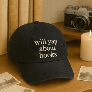 Will Yap About Books Embroidered Hat, Bookish Washed Cotton Cap, Funny Gift for Readers & Introverts