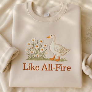Bestickt wie alle Feuer bestickt Sweatshirt Sweatshirt, Gans Shirt, süße Gans, Sonnenaufgang auf dem Ernten Shirt