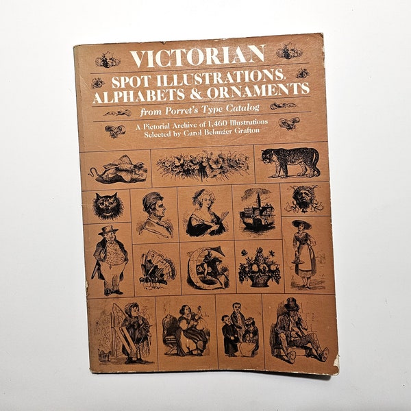 1982  Victorian Spot Illustrations, Alphabets & Ornaments From Porret's Type Catalog