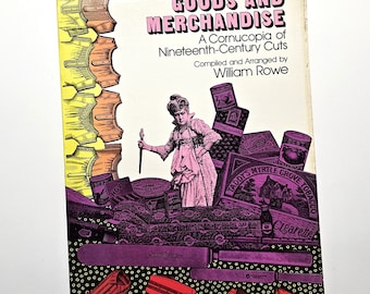 Goods And Merchandise: A Cornucopia Of Nineteenth-Century Cuts