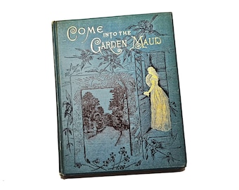 1884 Come Into The Garden Maud