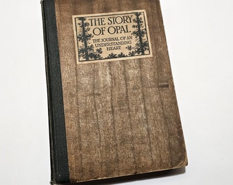 1920 AUTOGRAPHED The Story Of Opal: The Journal of an Understanding Heart
