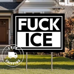 Anti ICE Yard Sign | Political Protest | Immigration Rights | Protest Yard Sign | FDT Anti Yard Sign | Anti Trump Yard Sign | Free Shipping