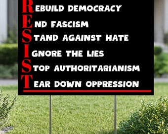 Resist Yard Sign | Anti Trump Political Statement | Social Justice Decor | Outdoor Yard Sign | Bold Social Justice Decor