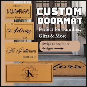 May include: Custom doormats with various designs are displayed. The image shows several rectangular doormats with personalized text, including family names and phrases like "Welcome to Nana & Papa's house." The text "Custom Doormat" is also visible.