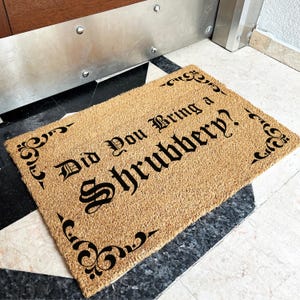 Did You Bring Shrubbery Doormat | Front Porch Decor | Realtor Closing Gift | Movie Lover Gift | Welcome Mat Funny | Closing Gift