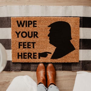 Wipe Your Feet Here Doormat | Funny Political Welcome Mat | Funny Door Mat | Gift for Democrat | Anti-Trump Doormat | Progressive Home Decor