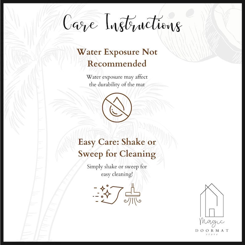 May include: A white background with text that reads "Care Instructions." The text advises against water exposure and recommends shaking or sweeping for cleaning. The Magic Doormat Store logo is in the bottom right corner.