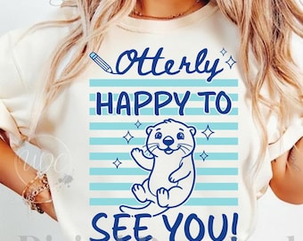 Otterly Happy To See You PNG | Cute Otter Back to School Design | Teacher Student Sublimation PNG | School Digital Download